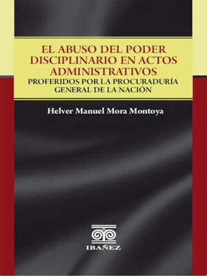 cover image of El abuso del poder disciplinario en actos administrativos
